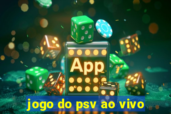 jogo do psv ao vivo